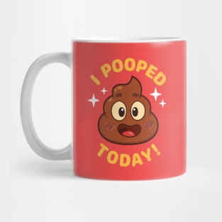 I Pooped Today 2 Mug